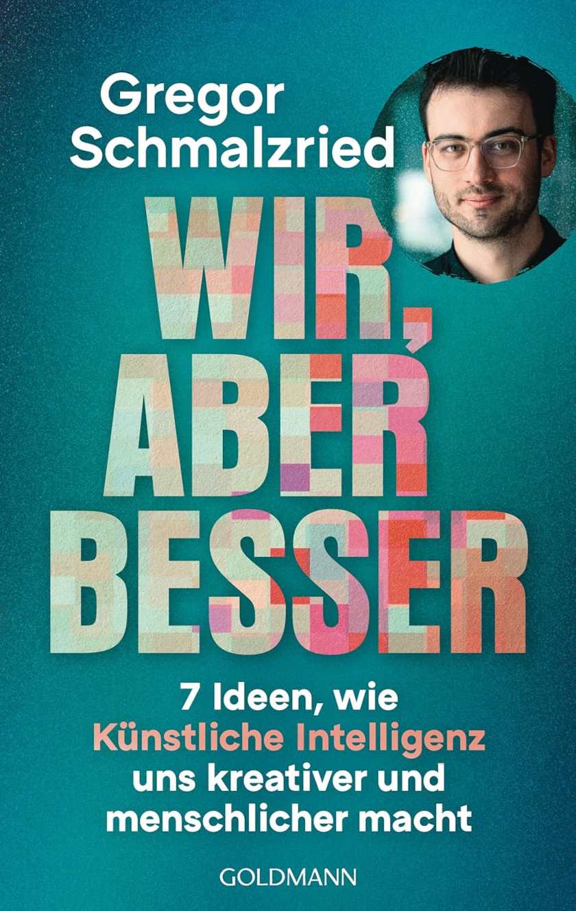 Buchcover: Gregor Schmalzried: Wir, aber besser. Über Künstliche Intelligenz
